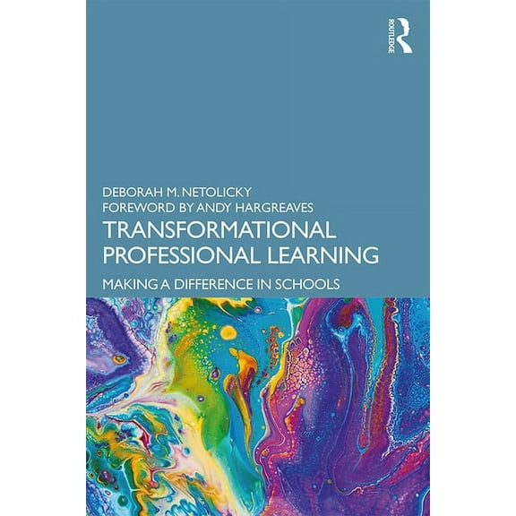 Transformational Professional Learning: Making a Difference in Schools, (Paperback)
