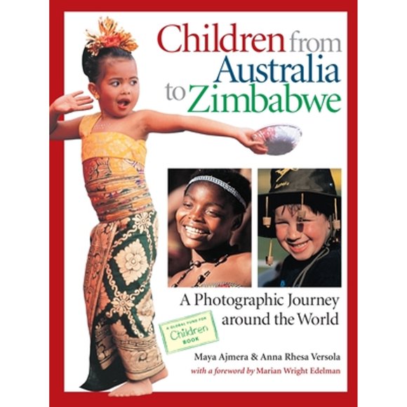 Pre-Owned Children from Australia to Zimbabwe: A Photographic Journey Around the World (Hardcover 9781570914782) by Maya Ajmera, Anna Rhesa Versola