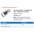 thumbnail image 2 of Ash Tray Light Bulb - Compatible with 1992 - 2000 GMC Yukon Denali 1993 1994 1995 1996 1997 1998 1999, 2 of 2