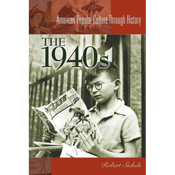 American Popular Culture Through History The 1940s the 1940s, (Hardcover)