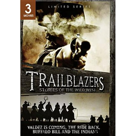 Trailblazers: Valdez Is Coming / The Ride Back / Buffalo Bill And The Indians (Full