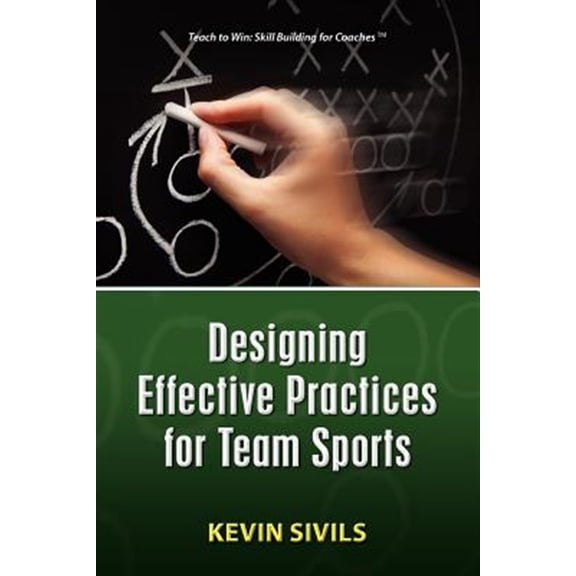 Pre-Owned Designing Effective Practices for Team Sports (Paperback) by Kevin Sivils