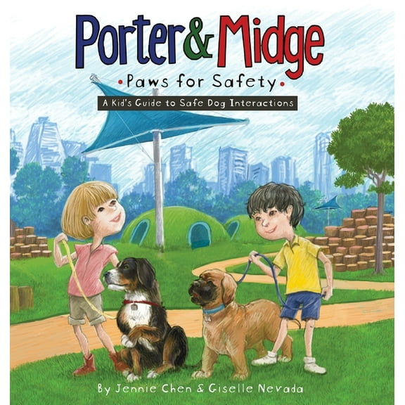 Porter and Midge: Paws for Safety: A Kid's Guide to Safe Dog Interactions, (Hardcover)