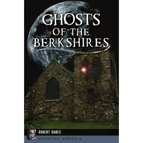 Haunted America Ghosts of the Berkshires, (Paperback)
