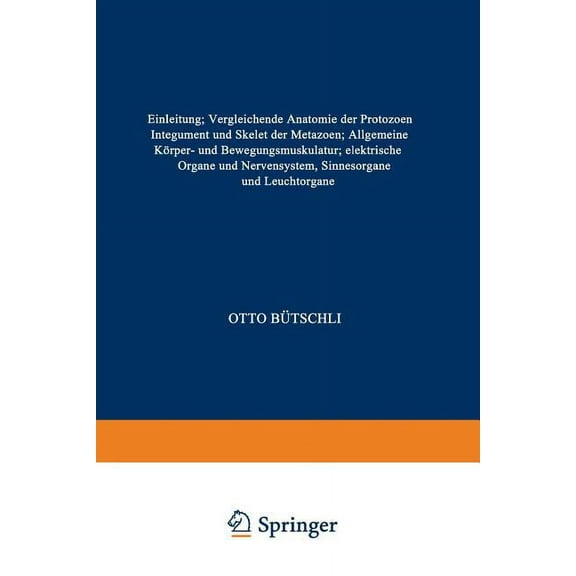 Einleitung; Vergleichende Anatomie Der Protozoen; Integument Und Skelet Der Metazoen; Allgemeine KÃ¶rper- Und Bewegungsmu, (Paperback)