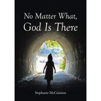 No Matter What, God is There, (Paperback)
