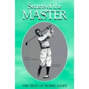 Secrets of the Master: The Best of Bobby Jones (Hardcover) by Robert T Jones, Dr. Bobby Jones, Sidney L Matthew