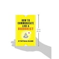 thumbnail image 2 of Like a Buddhist How to Communicate Like a Buddhist, (Paperback), 2 of 3