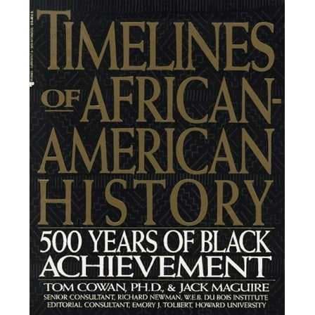 Pre-Owned Timelines of African-American History: 500 Years of Black Achievement (Mass Market Paperback) 0399521275 9780399521270