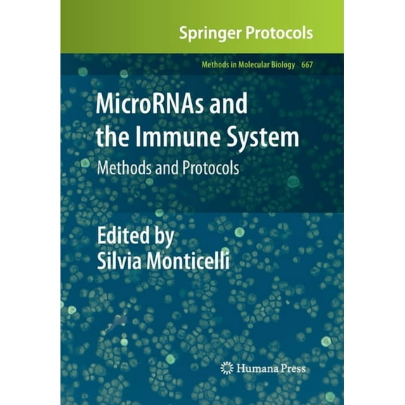 Methods in Molecular Biology Micrornas and the Immune System: Methods and Protocols, Book 667, (Paperback)