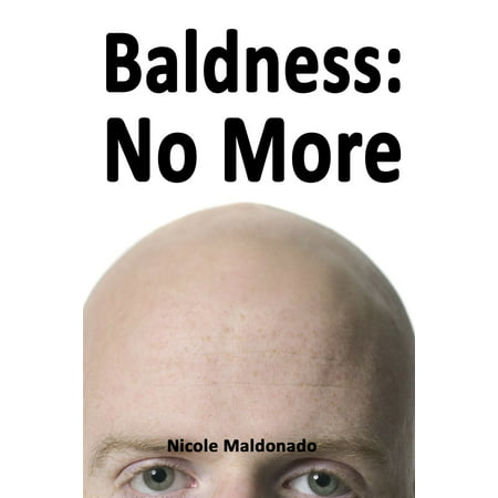Baldness No More - eBook (Best Solution For Baldness)