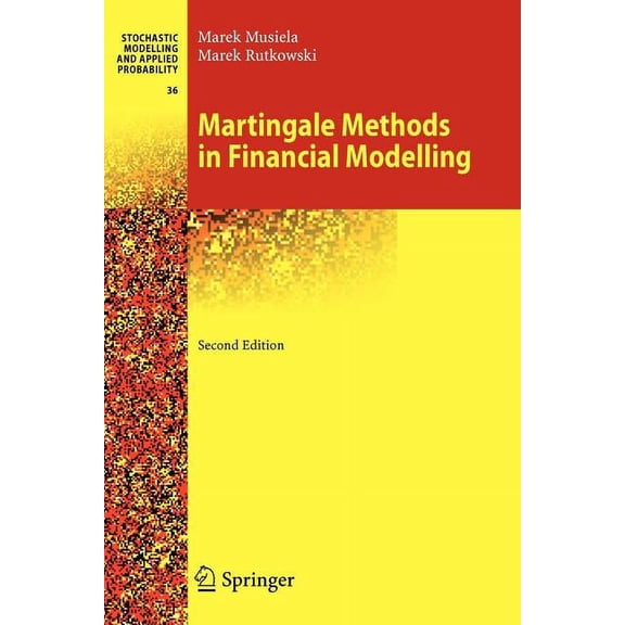 Stochastic Modelling and Applied Probabi Martingale Methods in Financial Modelling, Book 36, (Paperback)