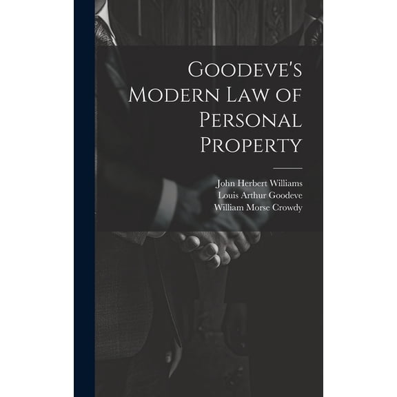 Goodeve's Modern law of Personal Property, (Hardcover)