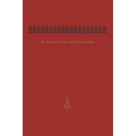 Heritage The Pioneer Farmer and Backwoodsman: Volume Two, (Paperback)
