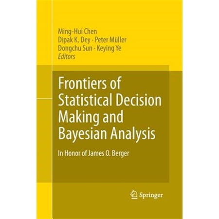 Pre-Owned Frontiers of Statistical Decision Making and Bayesian Analysis: In Honor of James O. Berger (Paperback)