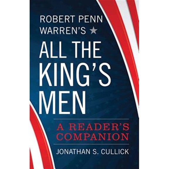 Pre-Owned Robert Penn Warren's All the King's Men: A Reader's Companion (Hardcover)