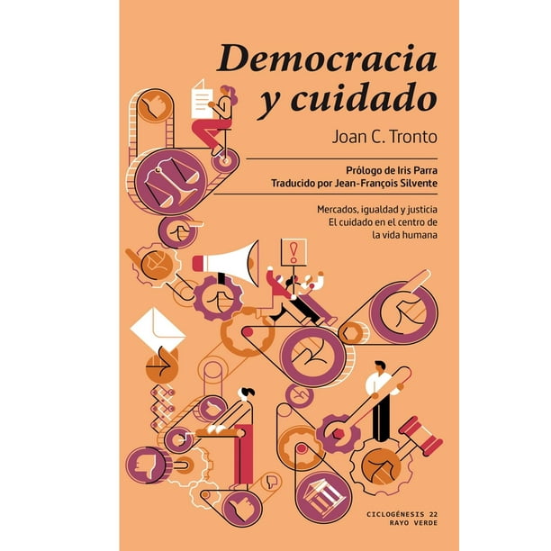 Libro Democracia Y Cuidado Tapa Blanda, Autor Joan C. Tronto, Editorial Rayo Verde Editorial