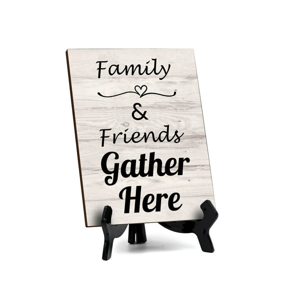 Family & Friends Gather Here Table Sign with Acrylic Stand (6x8“) | Home & Family Decor