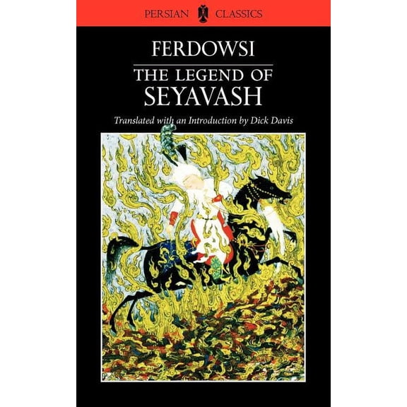 Persian Classics: The Legend of Seyavash (Paperback)