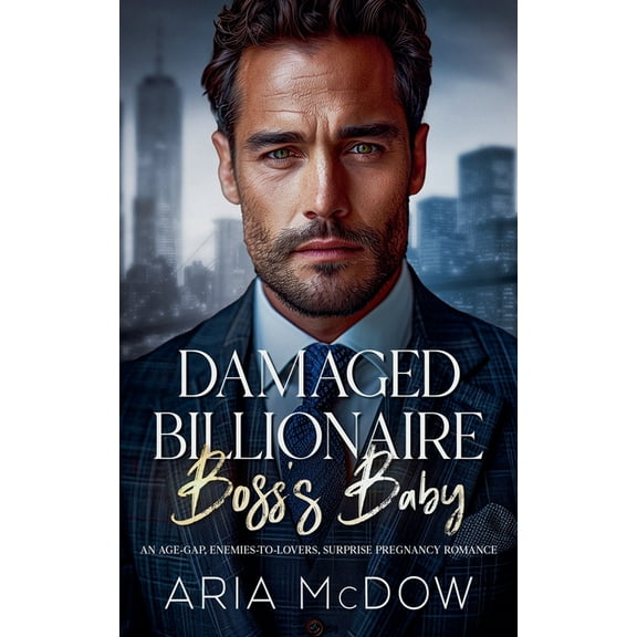 Badazz Billionaire Boos Damaged Billionaire Boss's Baby: An Age Gap, Enemies-to-Lovers, Surprise Pregnancy Romance, Book 1, (Paperback)