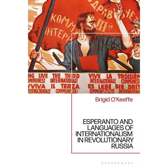 Esperanto and Languages of Internationalism in Revolutionary Russia, (Hardcover)