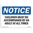 thumbnail image 1 of SignMission OS-NS-D-1014-L-10579 OSHA Avis Signe - les Enfants Doivent Être Accompagnés d'Un Adulte, 1 of 1