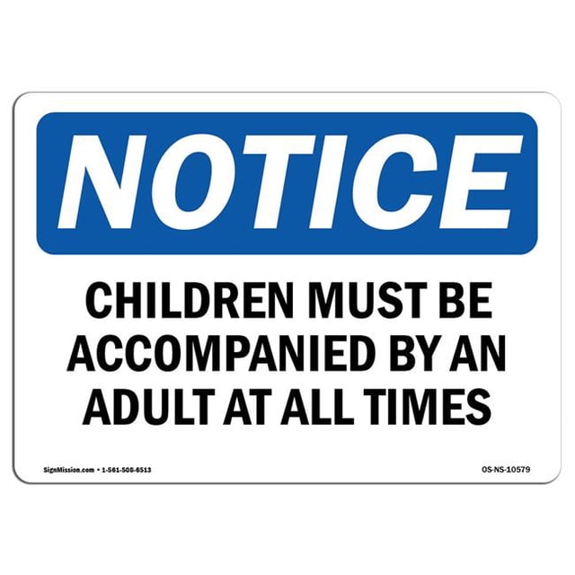 SignMission OS-NS-D-1014-L-10579 OSHA Avis Signe - les Enfants Doivent Être Accompagnés d'Un Adulte