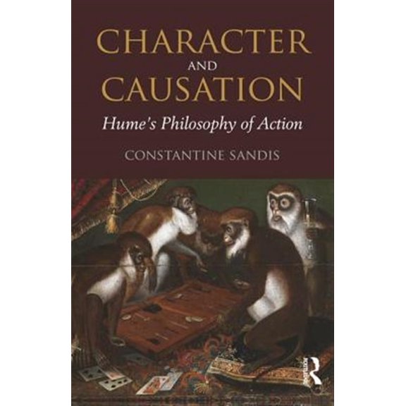 Pre-Owned Character and Causation: Hume's Philosophy of Action, (Hardcover)