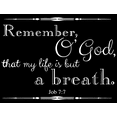 thumbnail image 1 of Job 7:7 Remember, o'god, that my life is but aâ¦ Vinyl Decal Sticker Quote - Large - Matte White, 1 of 3