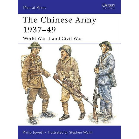 Men-at-Arms: The Chinese Army 1937–49 : World War II and Civil War (Series #424) (Paperback)