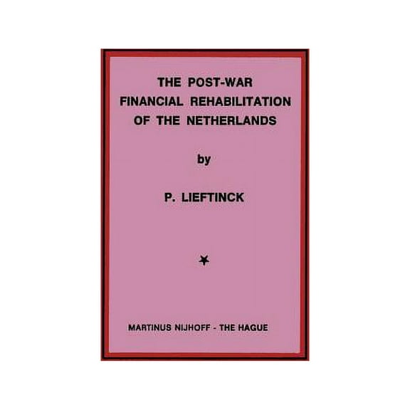 The Post-War Financial Rehabilitation of the Netherlands, (Paperback)