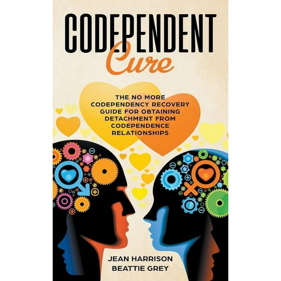 Codependency and Narcissism: Breaking th Codependent Cure: The No More Codependency Recovery Guide For Obtaining Detachment From Codependence Relationships, Book 1, (Paperback)