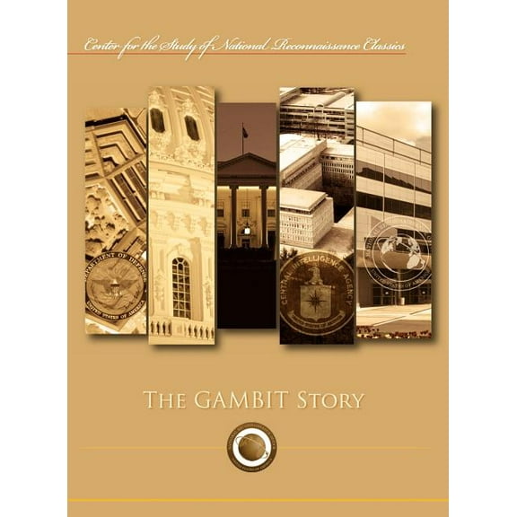 The Gambit Story (Center for the Study of National Reconnaissance Classics series) (Hardcover)