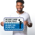 thumbnail image 2 of Pool Sign Funny, We Don't Swim in Toilet Don't Pee in Our Pool Sign,, 2 of 8