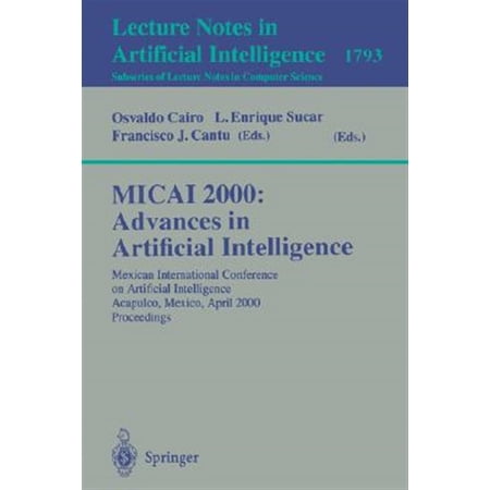 Pre-Owned Micai 2000: Advances in Artificial Intelligence: Mexican International Conference on Artificial Intelligence Acapulco Mexico April 11-14 2000 Proceedings (Paperback)