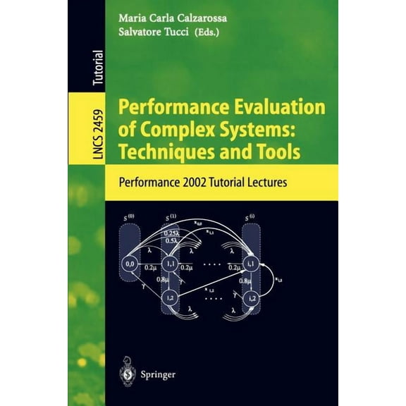 Lecture Notes in Computer Science Performance Evaluation of Complex Systems: Techniques and Tools: Performance 2002. Tutorial Lectures, Book 2459, (Paperback)