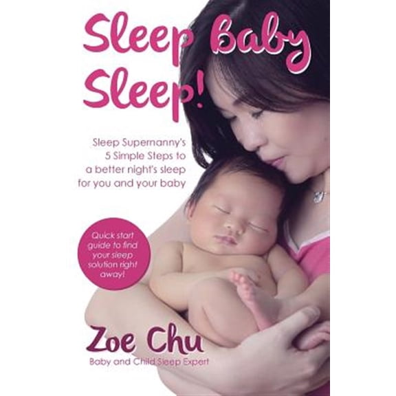 Pre-Owned Sleep Baby Sleep: Sleep Supernanny's 5 Simple Steps to a Better Night's Sleep for You and Your Baby