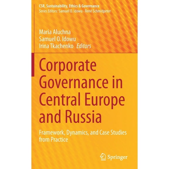 Csr, Sustainability, Ethics & Governance Corporate Governance in Central Europe and Russia: Framework, Dynamics, and Case Studies from Practice, (Hardcover)