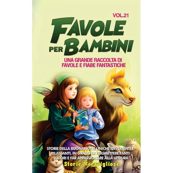 Favole per Bambini: Una grande raccolta di favole e fiabe fantastiche. (Vol.21) Storie della buonanotte uniche, diverten, (Hardcover)