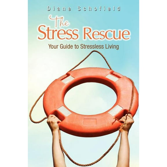 The Stress Rescue Paperback 1441567410 9781441567413 Diane Schofield