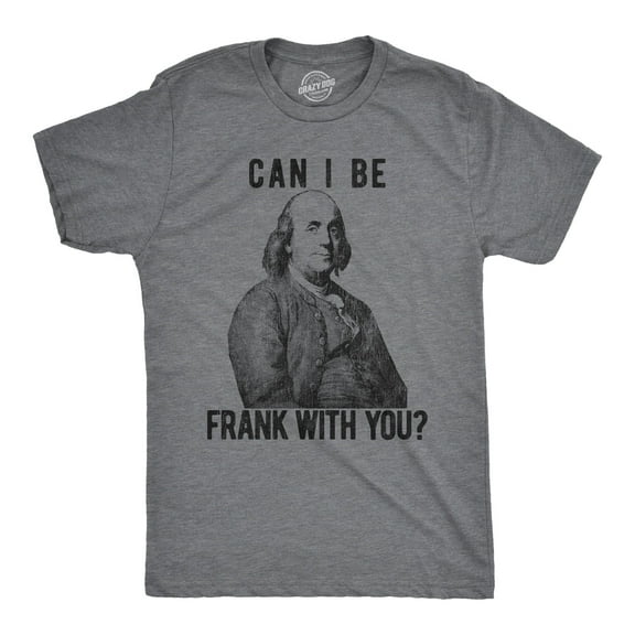Mens Can I Be Frank With You T Shirt Funny Benjamin Franklin USA Tee Graphic Tees