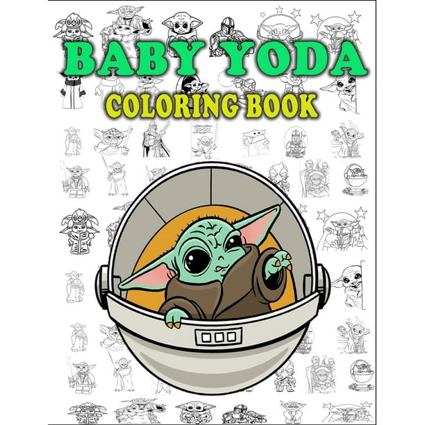 Baby Yoda Coloring Book 50 One Sided Coloring Pages For Kids And Adults With The Mandalorian Scenes And Characters Plus Unique Baby Yoda Mashup Illustrations Paperback Walmart Com Walmart Com