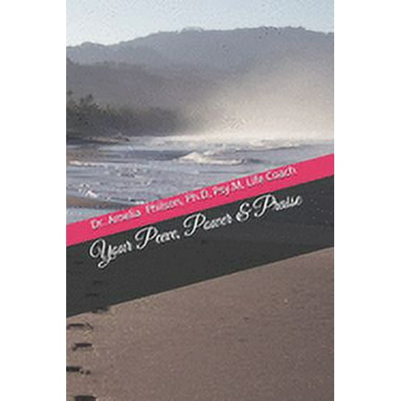 Your Peeve, Power & Praise : Ph.D, Psy.M, Life Coach (Paperback)