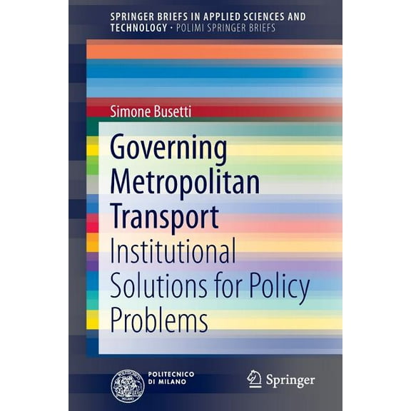 Governing Metropolitan Transport: Institutional Solutions for Policy Problems, (Paperback)