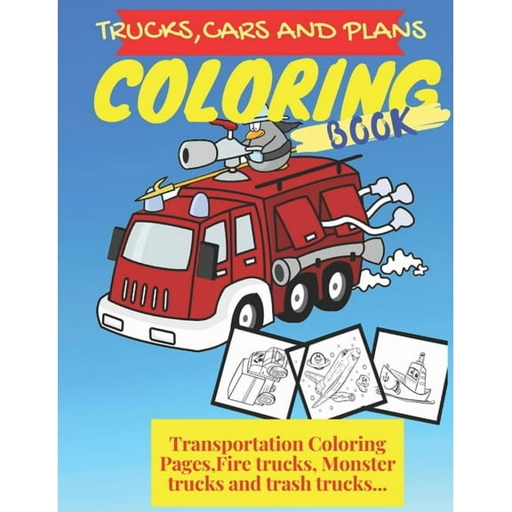 Trucks, Planes and Cars Coloring Book: Trucks, Planes and Cars Coloring Book: Cars coloring book for kids & toddlers - activity books for preschooler - coloring book for Boys, Girls, Fun-book for kids