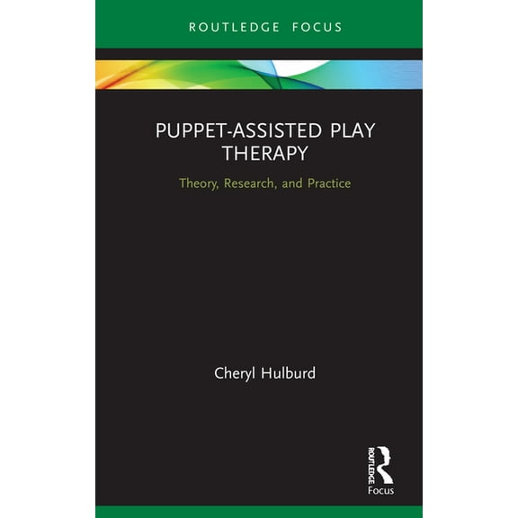 Routledge Focus on Mental Health Puppet-Assisted Play Therapy: Theory, Research, and Practice, (Hardcover)
