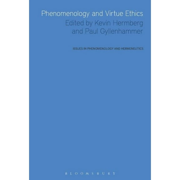 Phenomenology and Virtue Ethics, (Paperback)