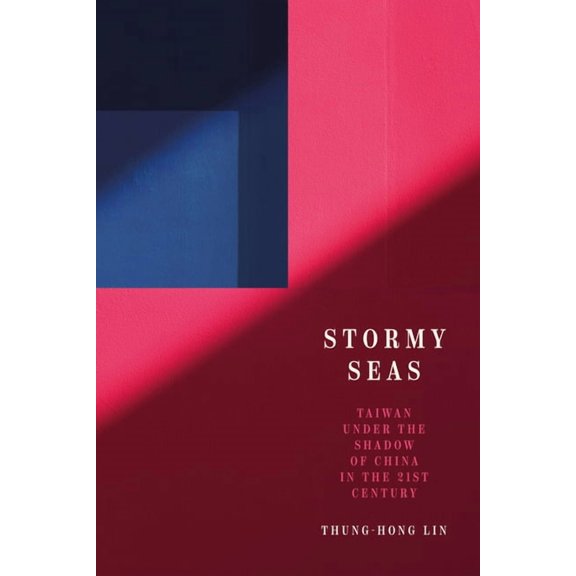 Studies in Asian Security Stormy Seas: Taiwan Under the Shadow of China in the 21st Century, (Paperback)