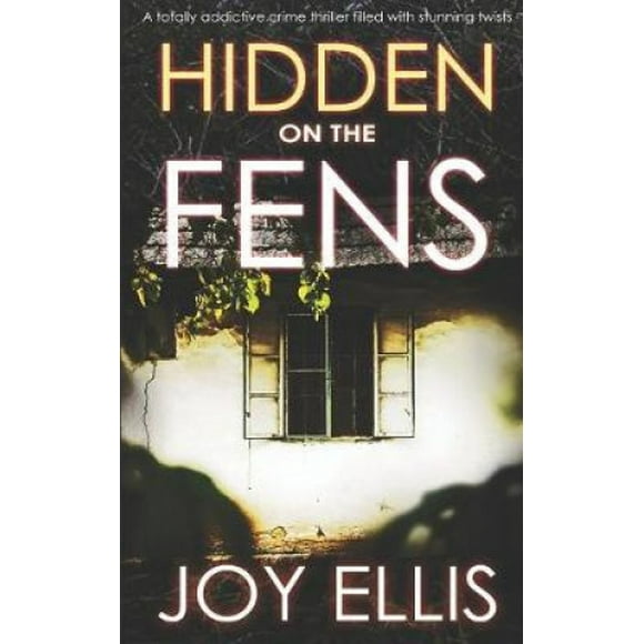 HIDDEN ON THE FENS a totally addictive crime thriller filled with stunning twists