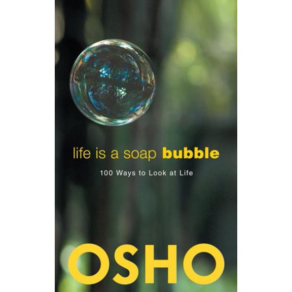 Pre-Owned Life Is a Soap Bubble: 100 Ways to Look at Life (Paperback) 1938755995 9781938755996